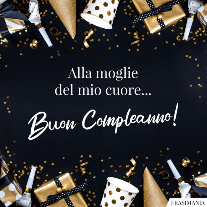 Auguri compleanno moglie cuore