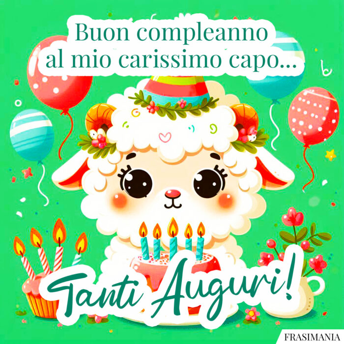 Buon compleanno alla mio carissimo capo… Tanti Auguri!
