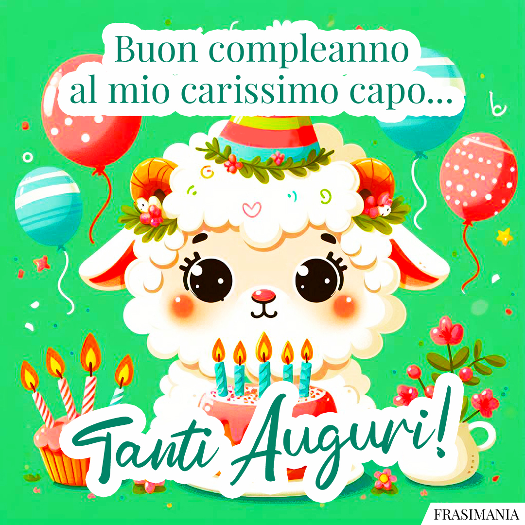 Buon compleanno alla mio carissimo capo... Tanti Auguri!