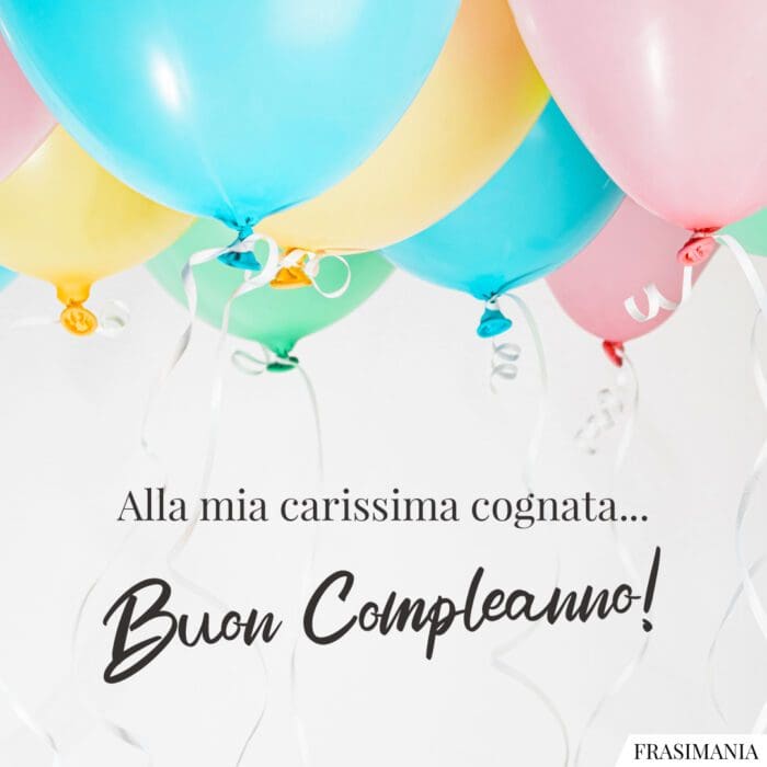 Alla mia carissima cognata… Buon Compleanno!