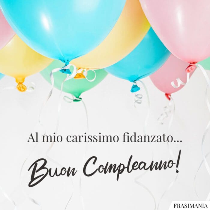 Al mio carissimo fidanzato… Buon Compleanno!