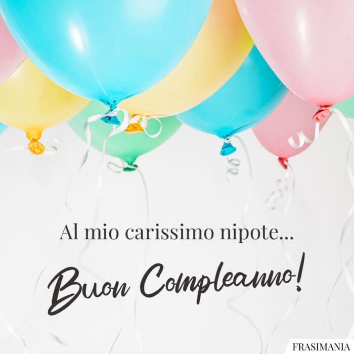 Al mio carissimo nipote… Buon Compleanno!
