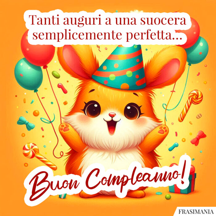 Tanti auguri a una suocera semplicemente perfetta… Buon Compleanno!
