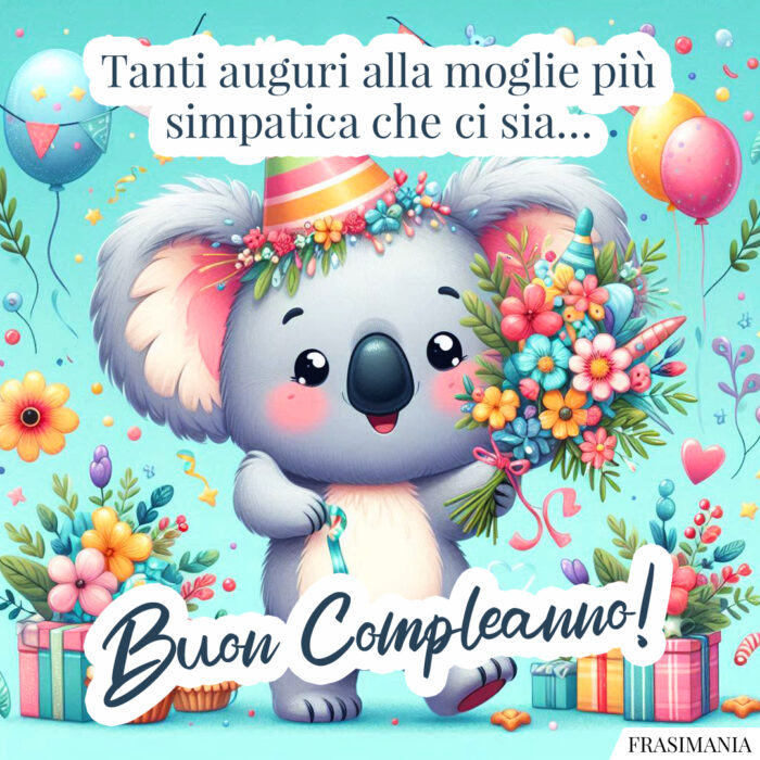 Tanti auguri alla moglie più simpatica che ci sia… Buon Compleanno!