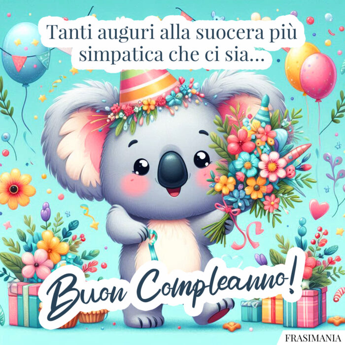 Tanti auguri alla suocera più simpatica che ci sia… Buon Compleanno!