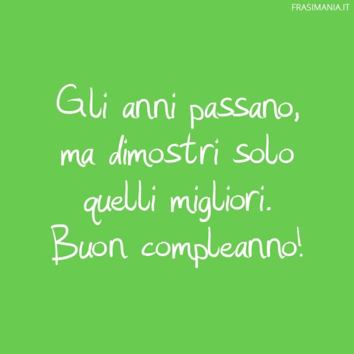 Gli anni passano, ma dimostri solo quelli migliori. Buon compleanno!