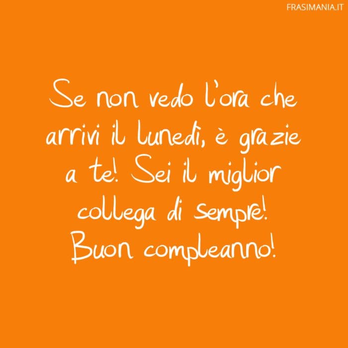Grazie mille per esserci sempre, non solo come collega, ma anche come amico. Buon compleanno!
