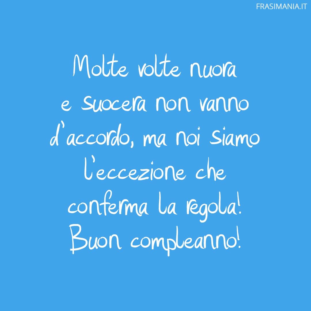 Molte volte nuora e suocera non vanno d'accordo, ma noi siamo l'eccezione che conferma la regola! Buon compleanno!