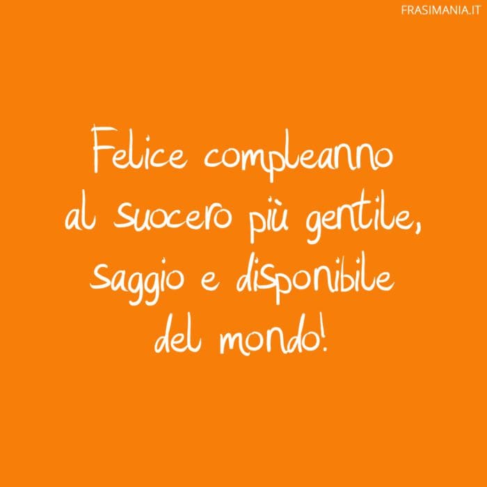 Frasi compleanno suocero saggio