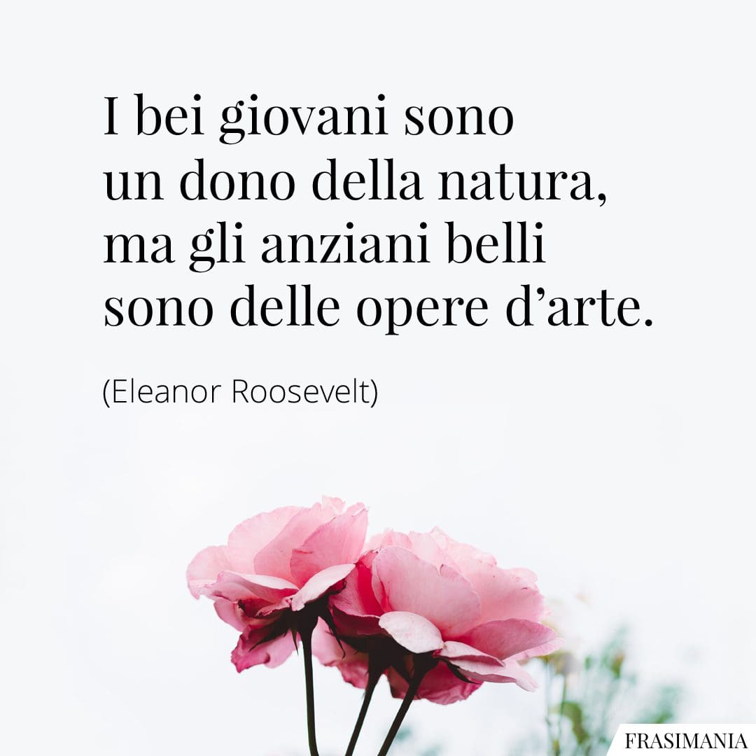I bei giovani sono un dono della natura, ma gli anziani belli sono delle opere d'arte.