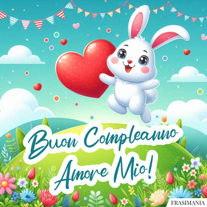 Buon Compleanno Amore Mio!