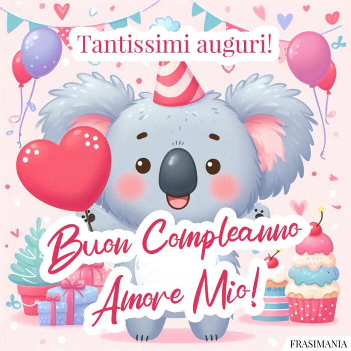Tantissimi auguri! Buon Compleanno Amore Mio!