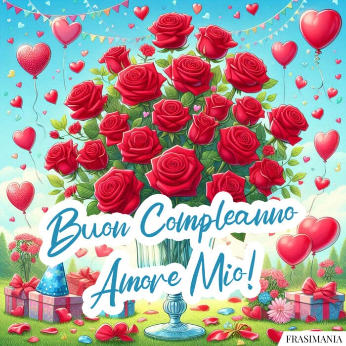 Buon Compleanno Amore Mio!