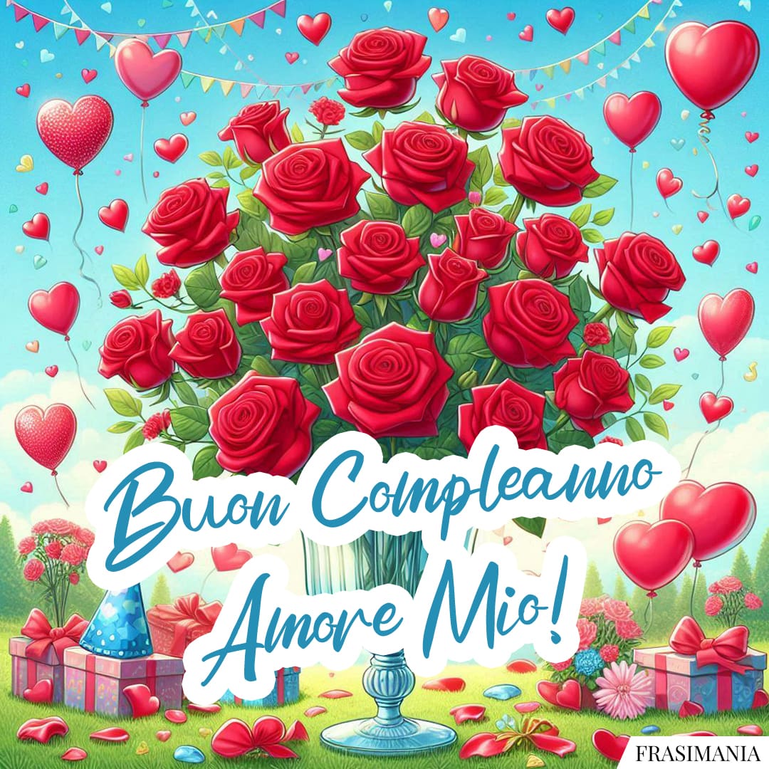 Buon Compleanno Amore Mio!