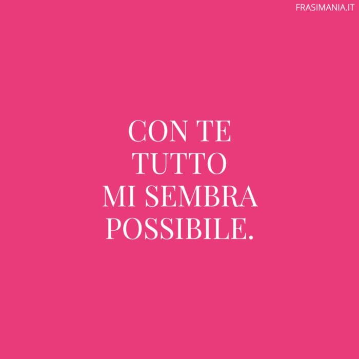 Frasi sei importante possibile