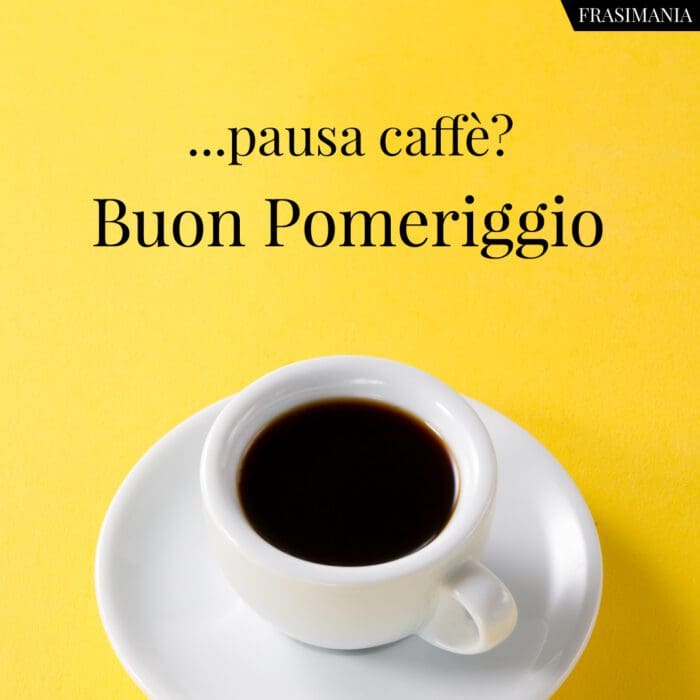 ...pausa caffè? Buon Pomeriggio.