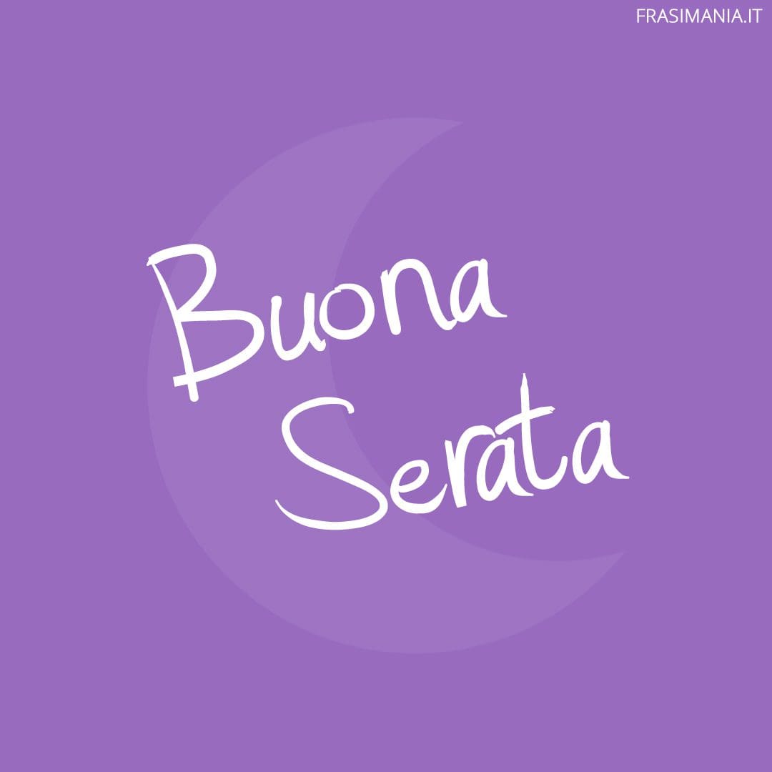Buona serata.