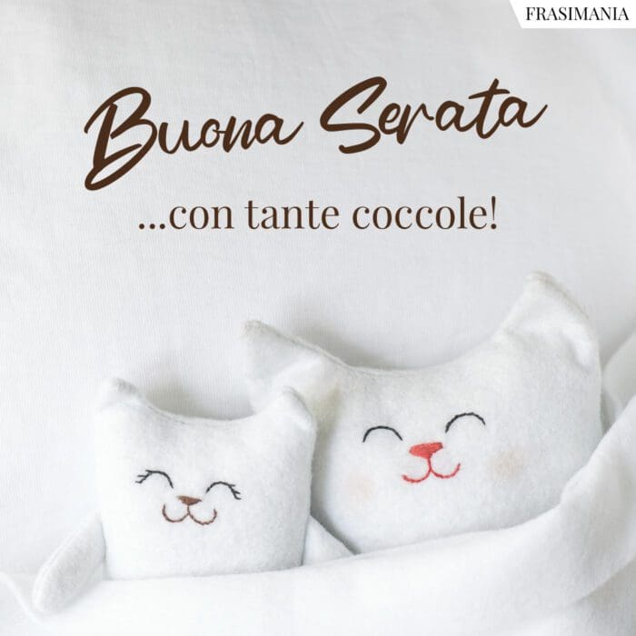 Buona serata coccole