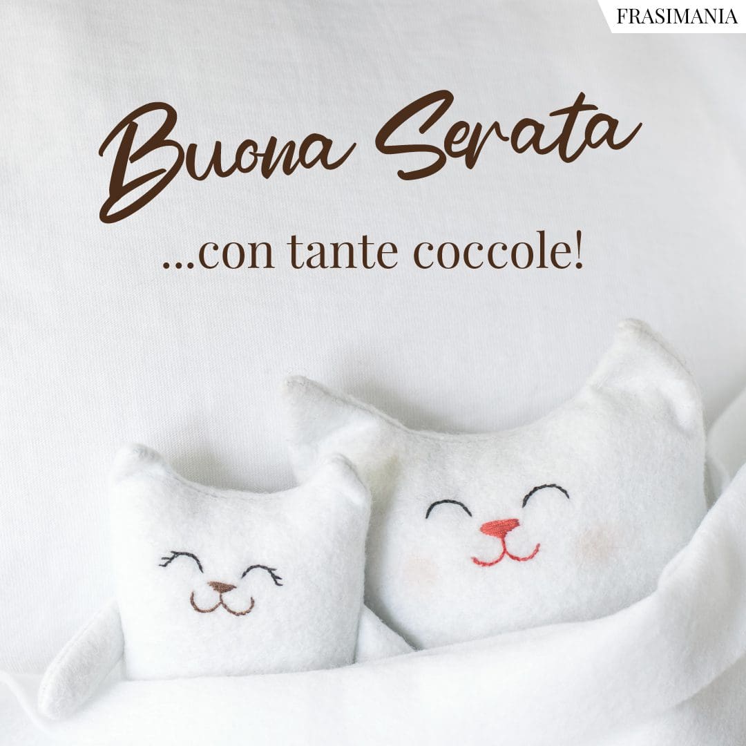 Buona Serata ...con tante coccole!