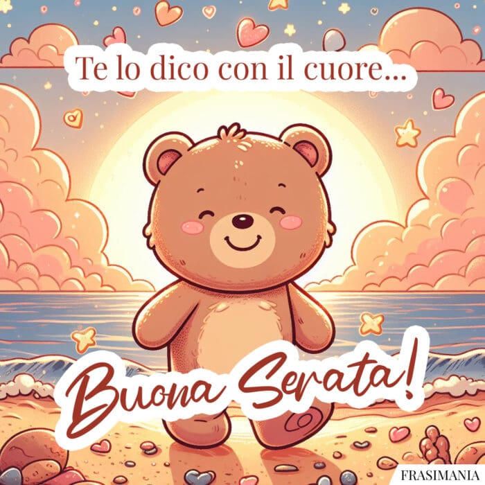 Te lo dico con il cuore... Buona Serata!