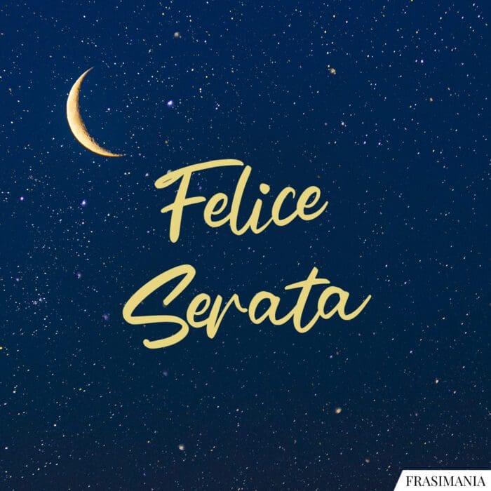 Buona serata felice