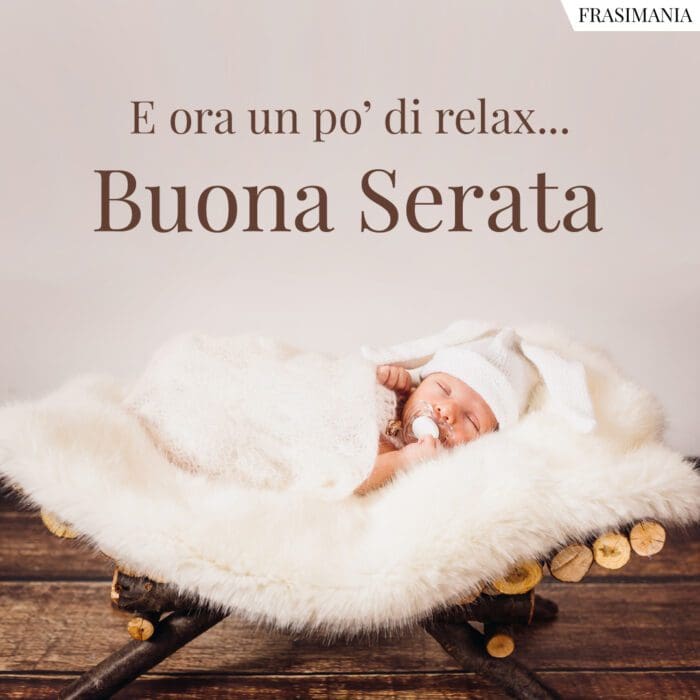 E ora un po' di relax... Buona Serata.