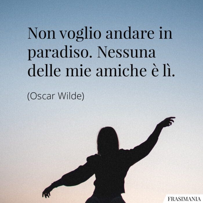 frasi-amiche-paradiso-wilde