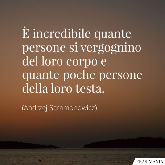 Frasi persone corpo testa Saramonowicz