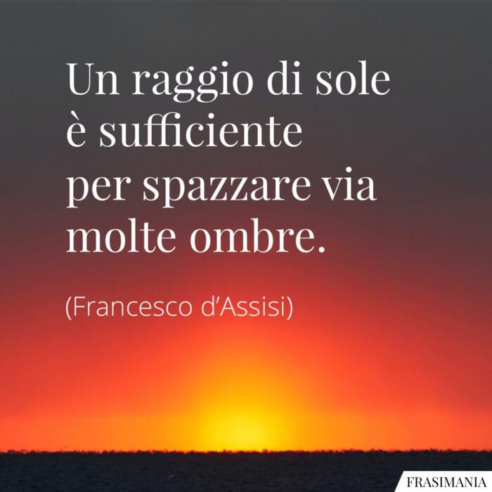 Frasi sole ombre Francesco Assisi