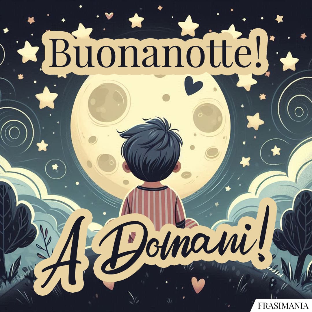 Buonanotte! A Domani!