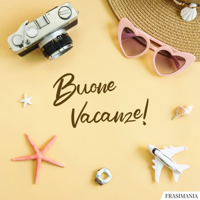 Buone Vacanze!