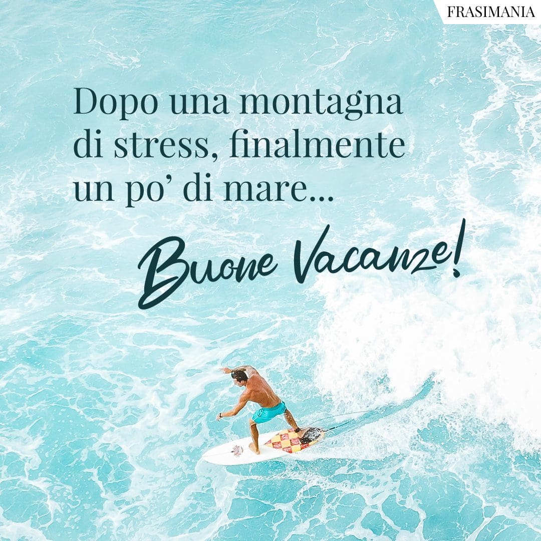 Dopo una montagna di stress, finalmente un po' di mare... Buone Vacanze!