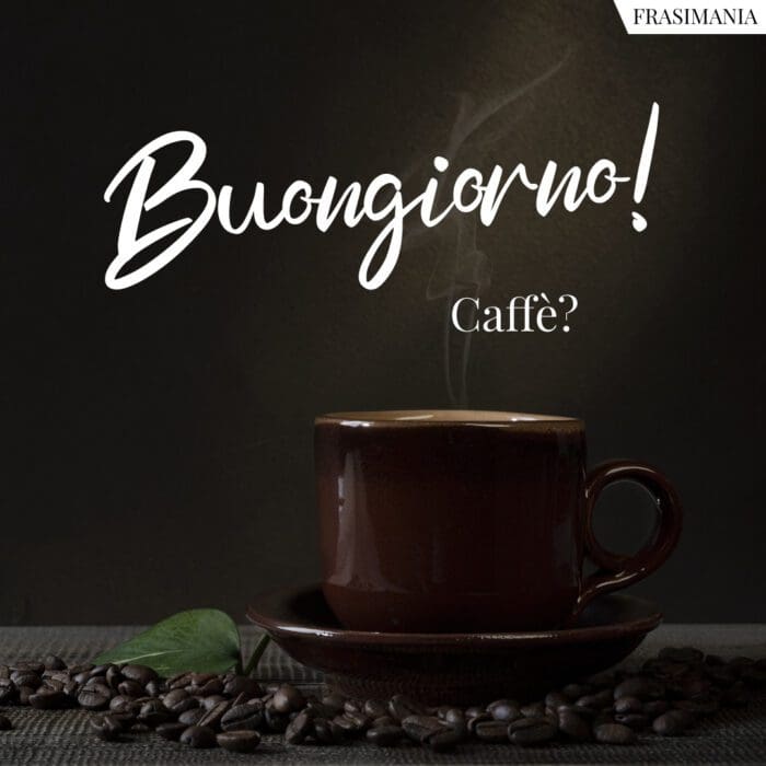 Buongiorno! Caffè?