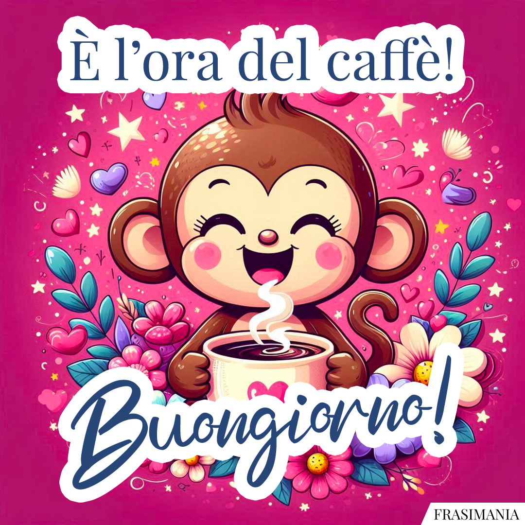 È l’ora del caffè! Buongiorno!