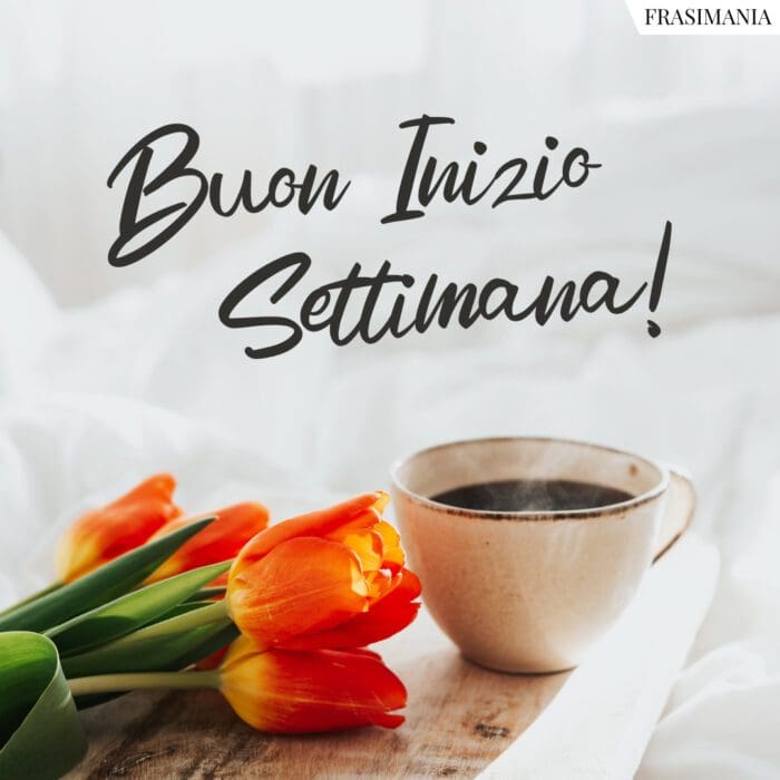 Buon inizio settimana