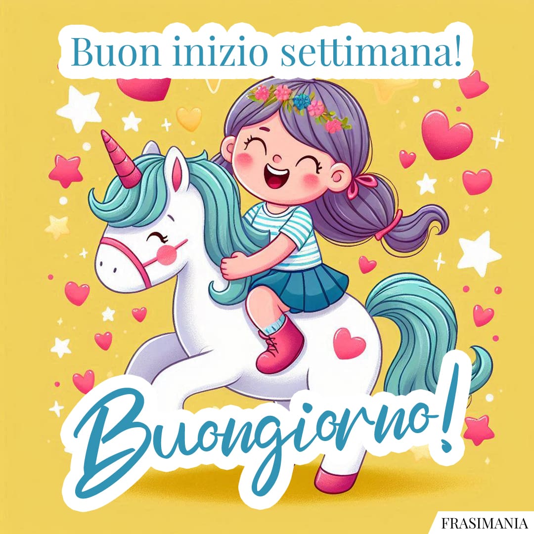 Buon inizio settimana! Buongiorno!