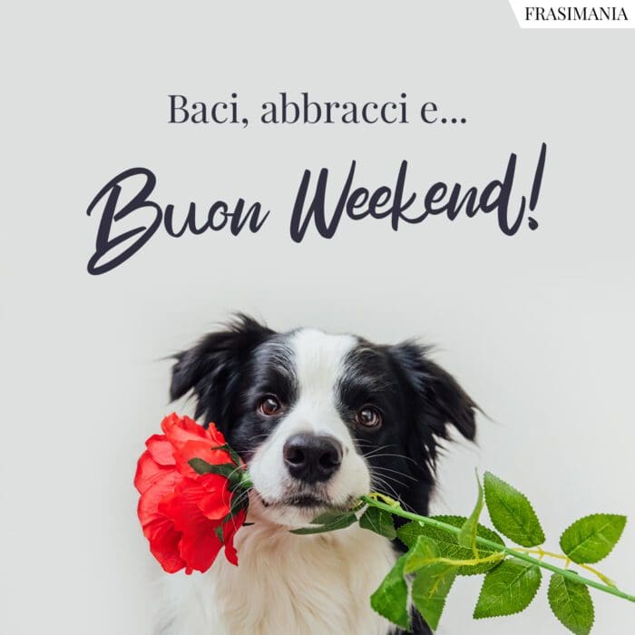 I Saluti di Febbraio 2022 Buon-weekend-baci-abbracci-700x700