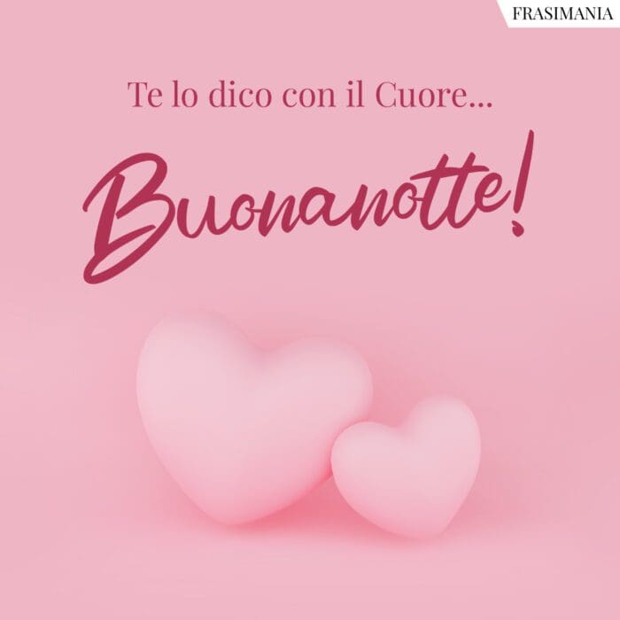 Buonanotte dico cuore