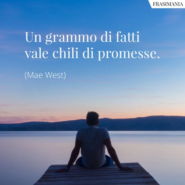 Frasi grammo fatti chili promesse West