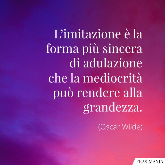 Frasi imitazione grandezza Wilde