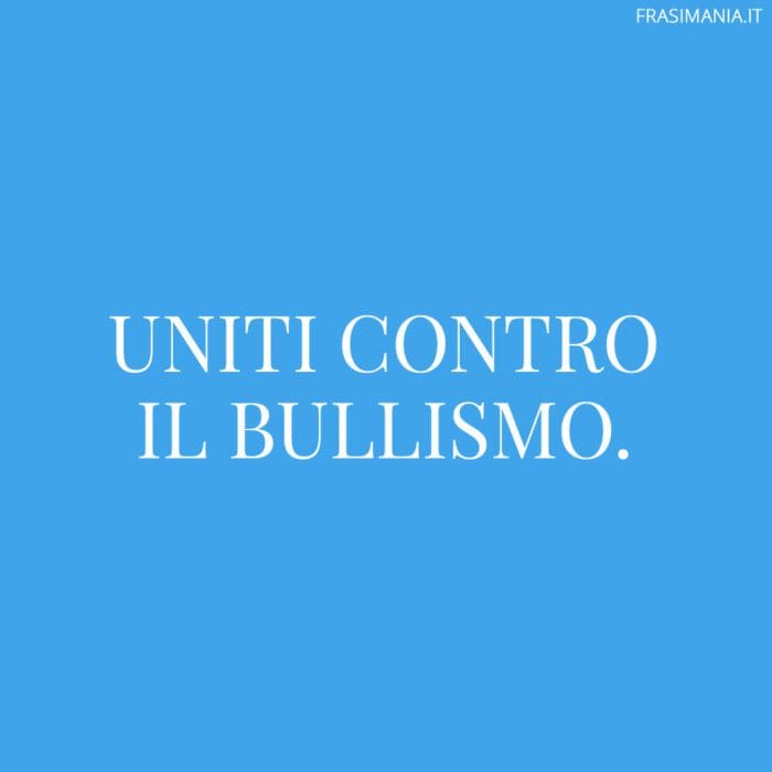 Uniti contro il bullismo.