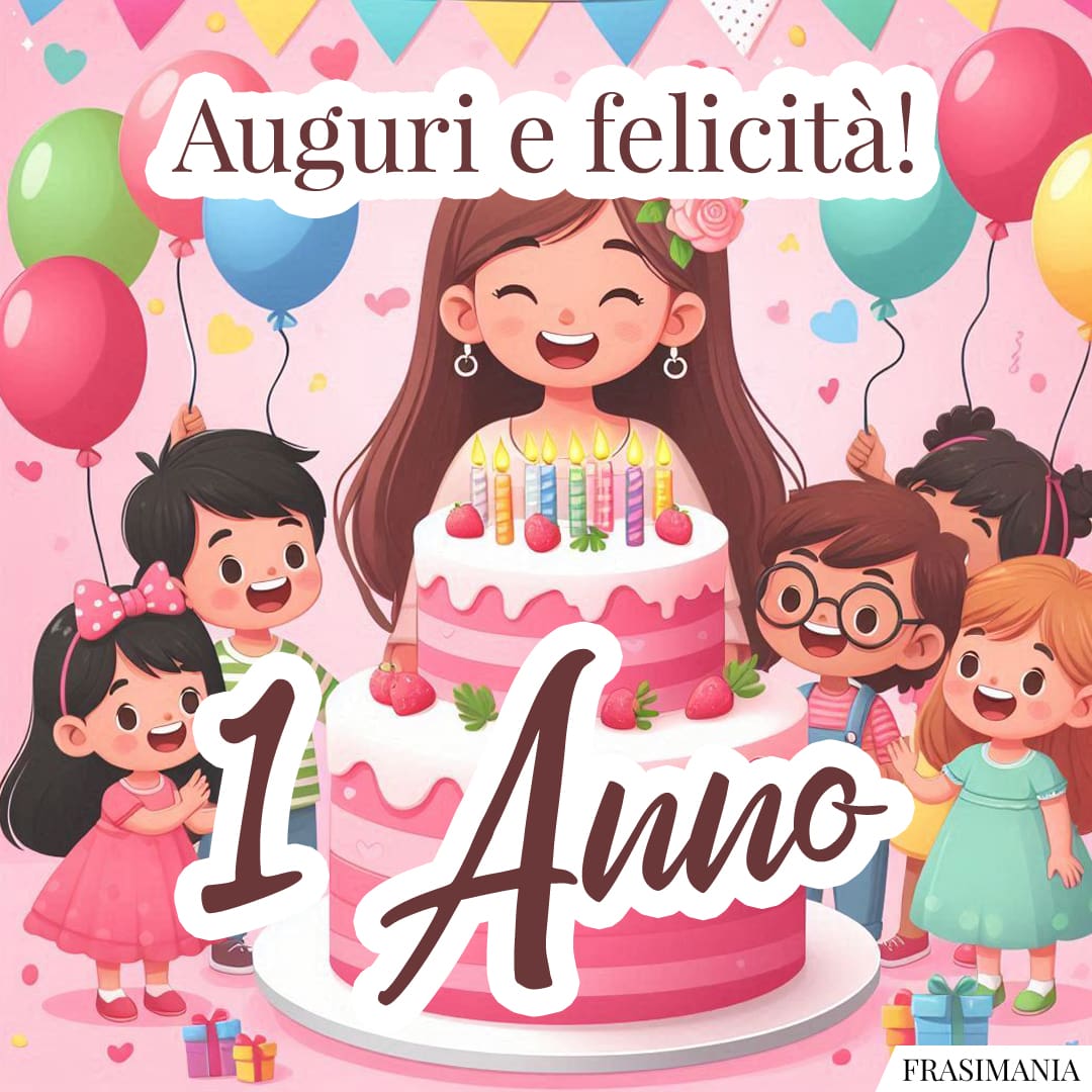 Auguri e felicità! 1 Anno.