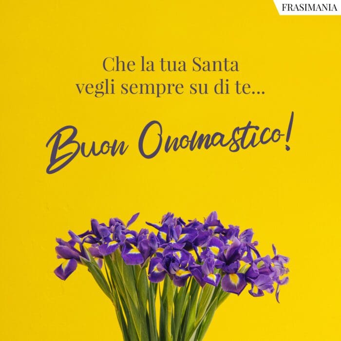 Che la tua Santa vegli sempre su di te... Tanti Auguri di Buon Onomastico!