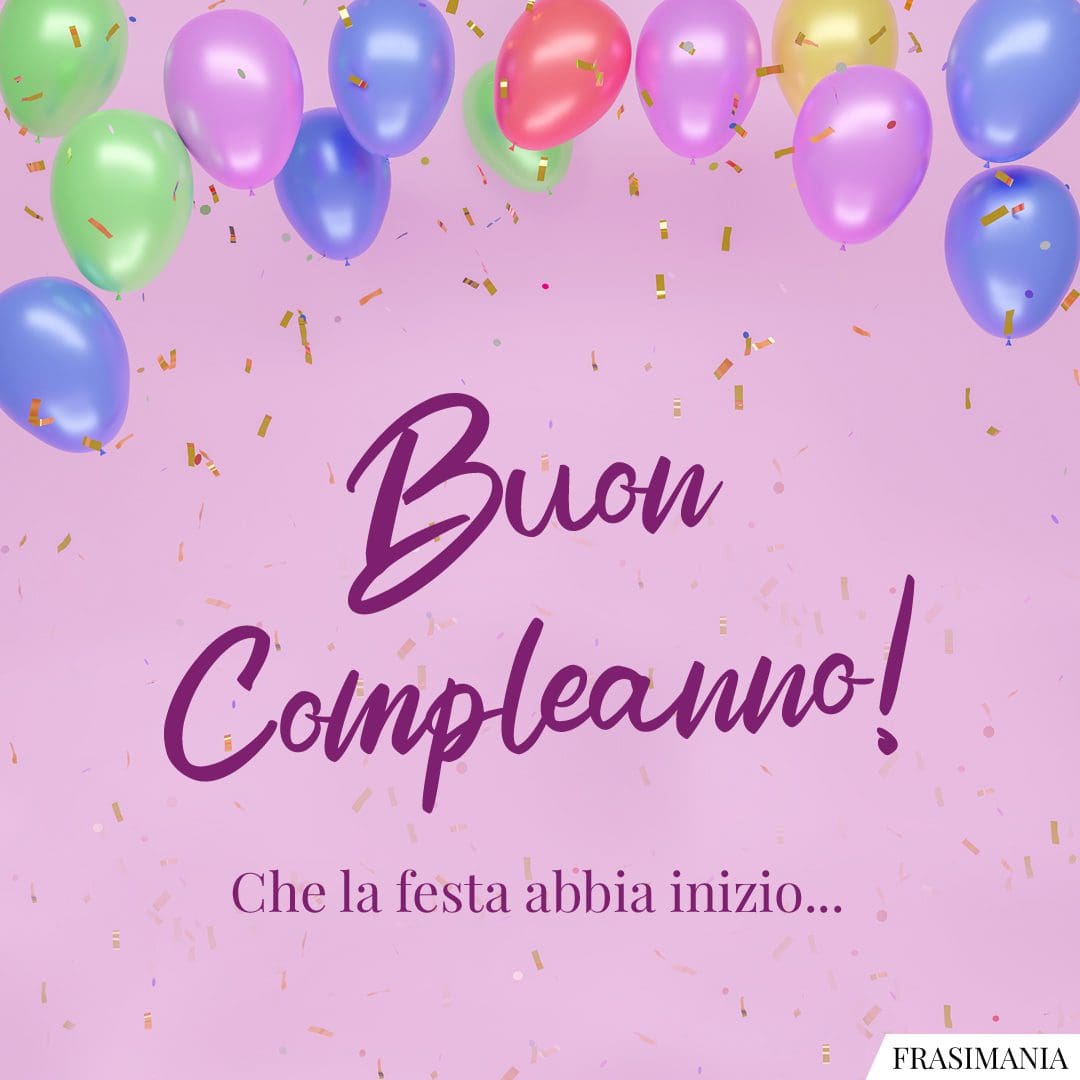 Buon Compleanno! Che la festa abbia inizio...