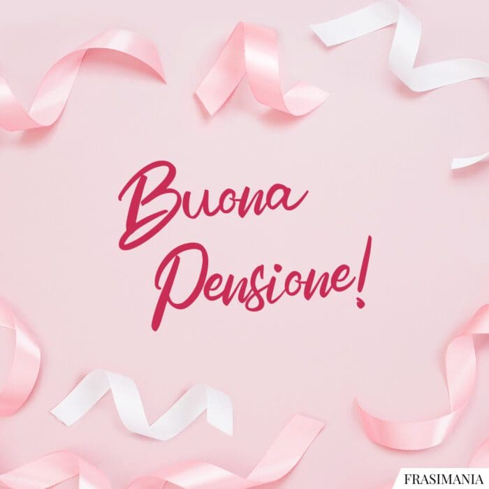 Buona Pensione!