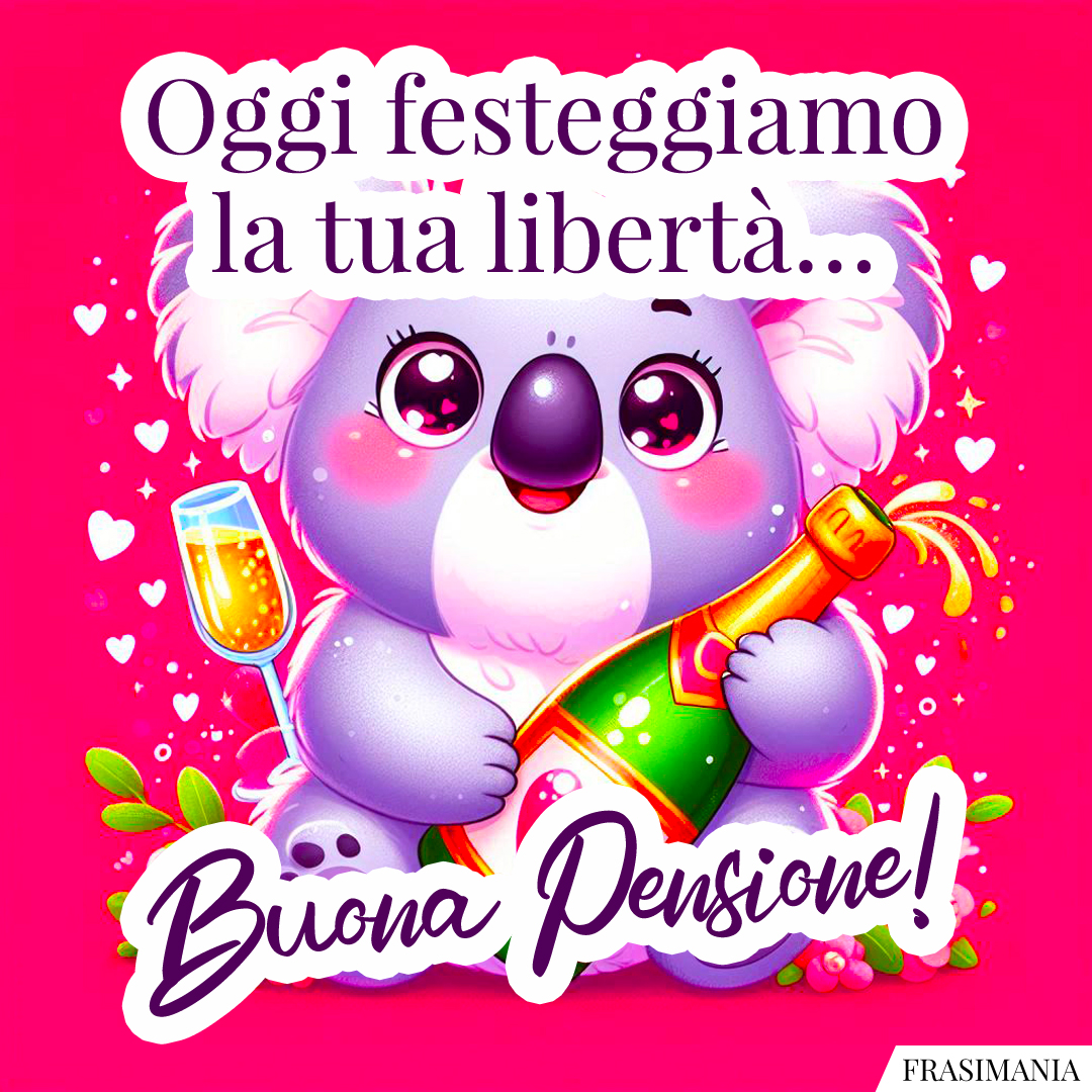 Oggi festeggiamo la tua libertà… Buona Pensione!