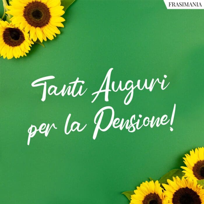 Tanti Auguri per la Pensione!