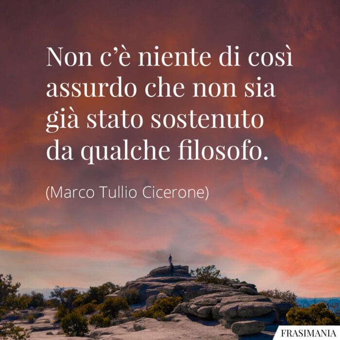 Frasi assurdo filosofo Cicerone