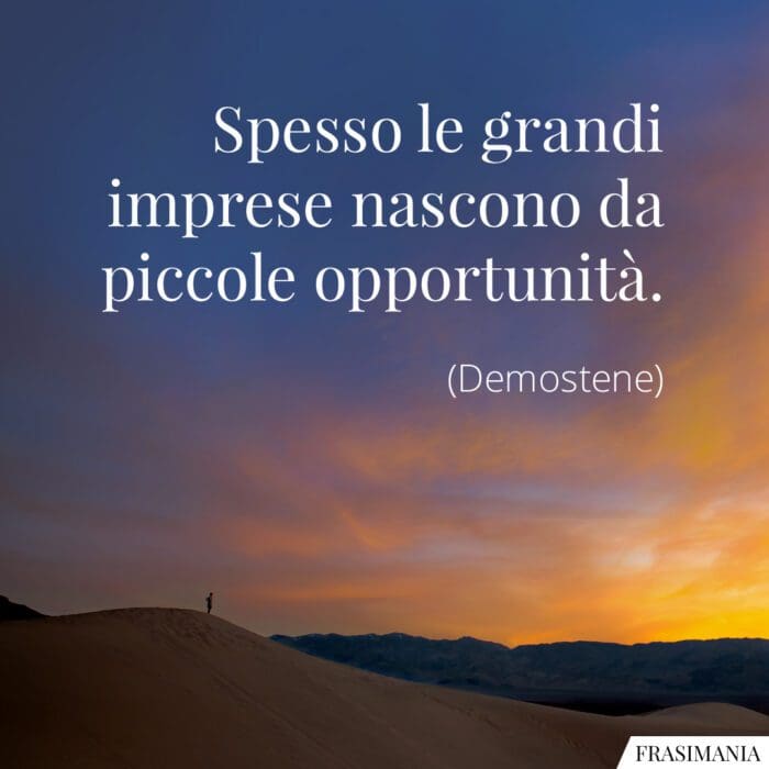 Frasi imprese opportunità Demostene