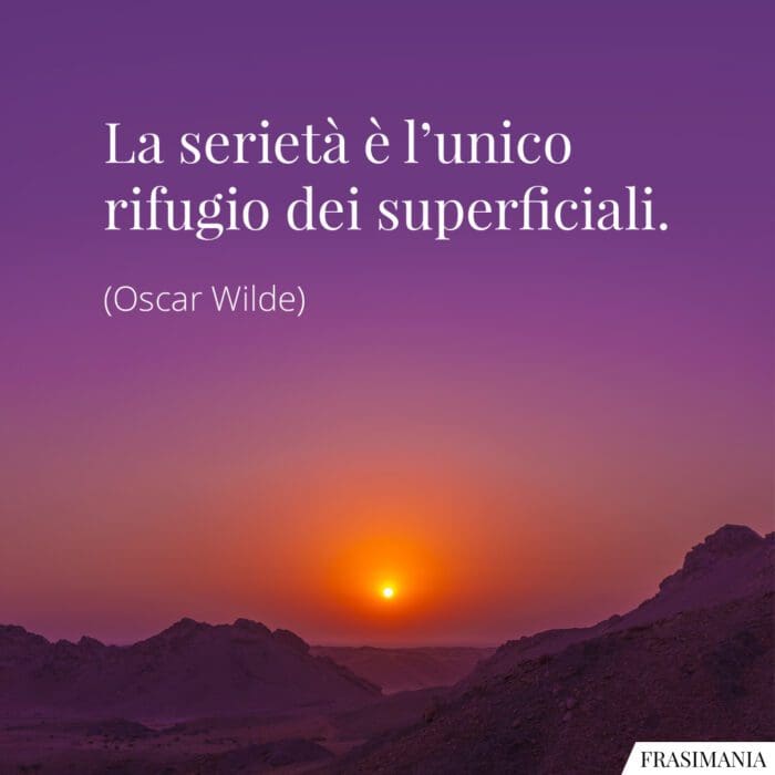 Frasi serietà rifugio superficiali Wilde